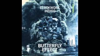 Clockwork Indigo  Butterfly Effect [upl. by Eniar512]