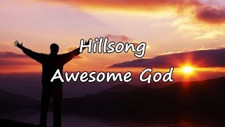 Hillsong  Awesome God with lyrics [upl. by Ehsom]