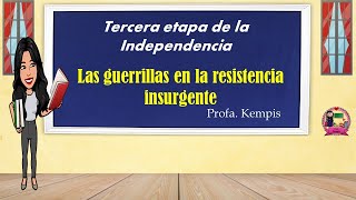 Tercer etapa de Independencia de México las guerrillas en la resistencia insurgente [upl. by Busey]