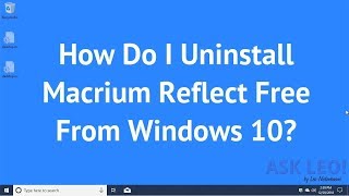 How Do I Uninstall Macrium Reflect Free From Windows 10 [upl. by Germana206]