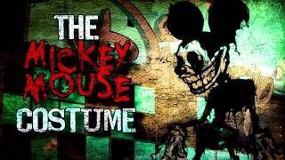 quotThe Mickey Mouse Costumequot Creepypasta [upl. by Veta]