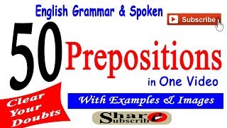 50 Prepositions in one Video  with Examples and Images  English Grammar amp Spoken [upl. by Ajdan]