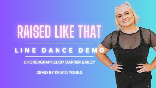 RAISED LIKE THAT Line Dance Demo [upl. by Carmena336]