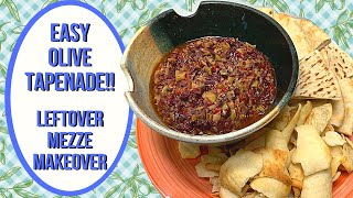 EASY OLIVE TAPENADE LEFTOVER MEZZA MAKEOVER [upl. by Emilie]