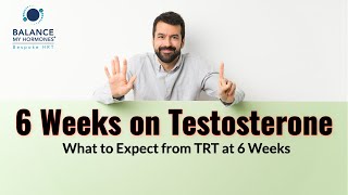 6 Weeks on Testosterone  What to Expect from TRT at 6 Weeks [upl. by Kletter]