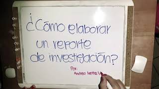 ¿Cómo hacer un reporte de investigación [upl. by Erehs]