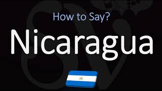 How to Pronounce Nicaragua CORRECTLY [upl. by Anaujahs718]